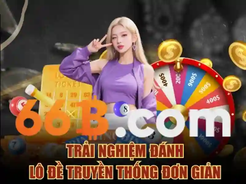 lô đề 66b – tổng quan chủ đề và giá trị cốt lõi